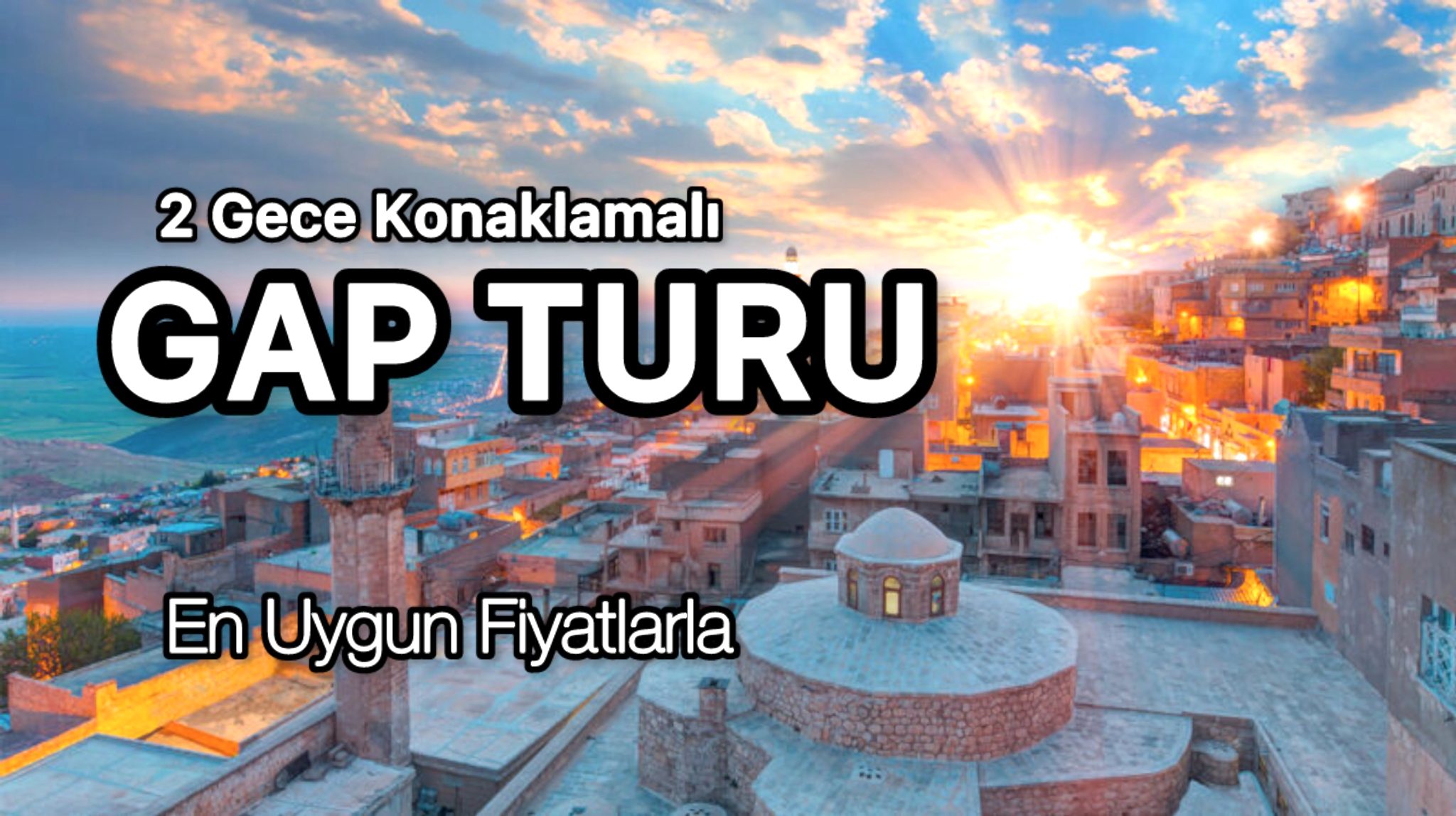 Güneydoğu Anadolu Turu / 3 Gece 4 Gün /  ( 2 Gece Otel Konaklamalı) İstanbul Kalkışlı