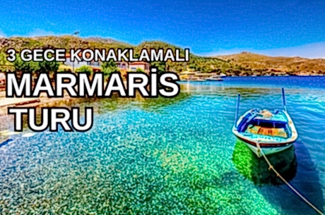 Marmaris Gökova Datça Turu 4 Gece 5 Gün  (3 Gece Konaklamalı) İstanbul Çıkışlı