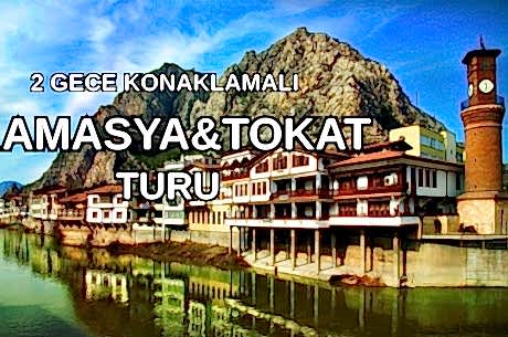 Amasya - Tokat - Zile - Çorum Turu 3 Gece 4 Gün (2 Gece Otel Konaklamalı)  / İstanbul Çıkışlı