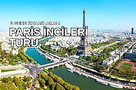 Görkemli Paris ve İncileri 3 Gece  - THY ile 27 Mayıs Hareket (Kurban Bayramı Özel) AT132