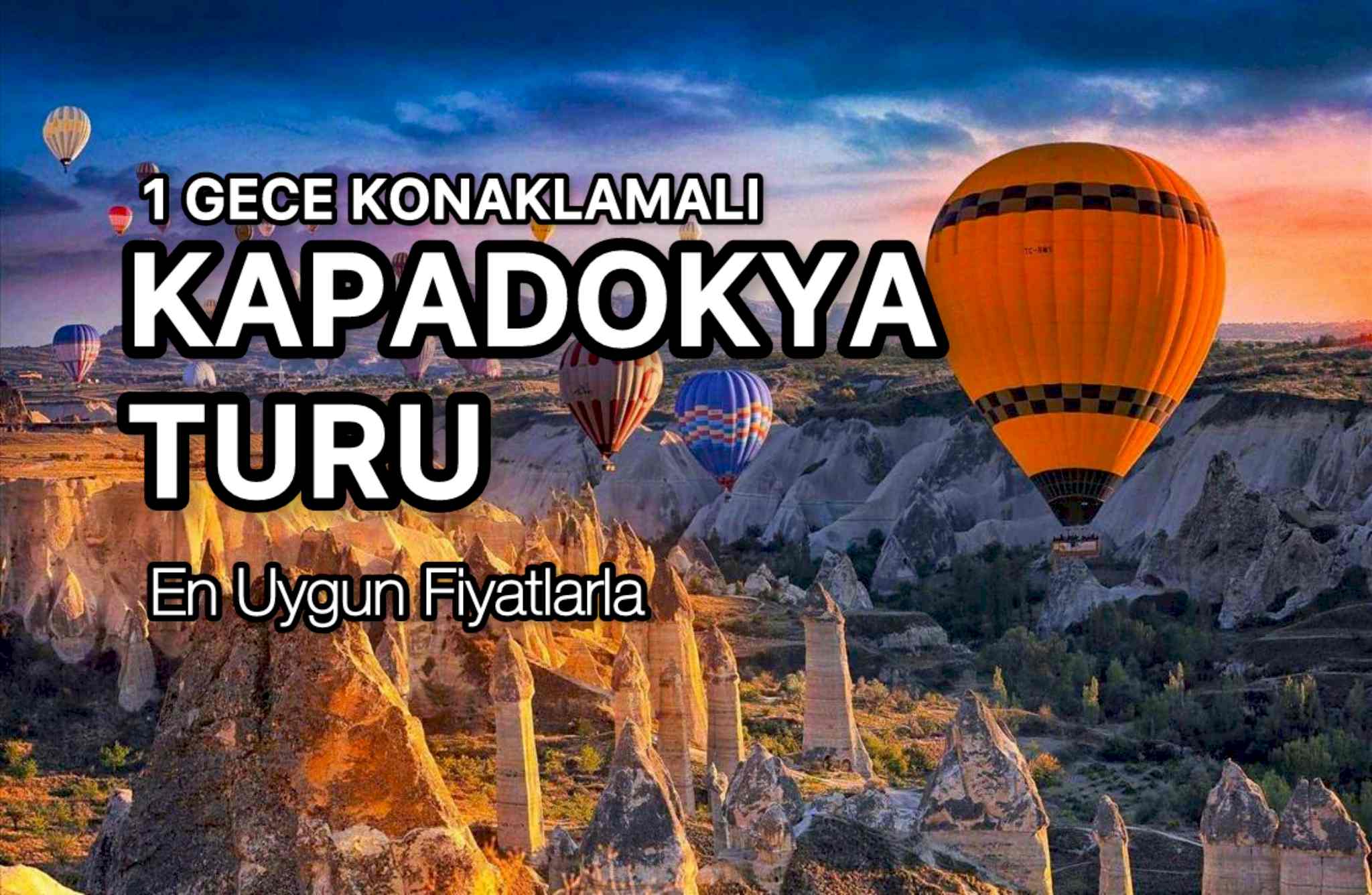 Kapadokya Turu 1 Gece 2 Gün  / İstanbul Kalkışlı