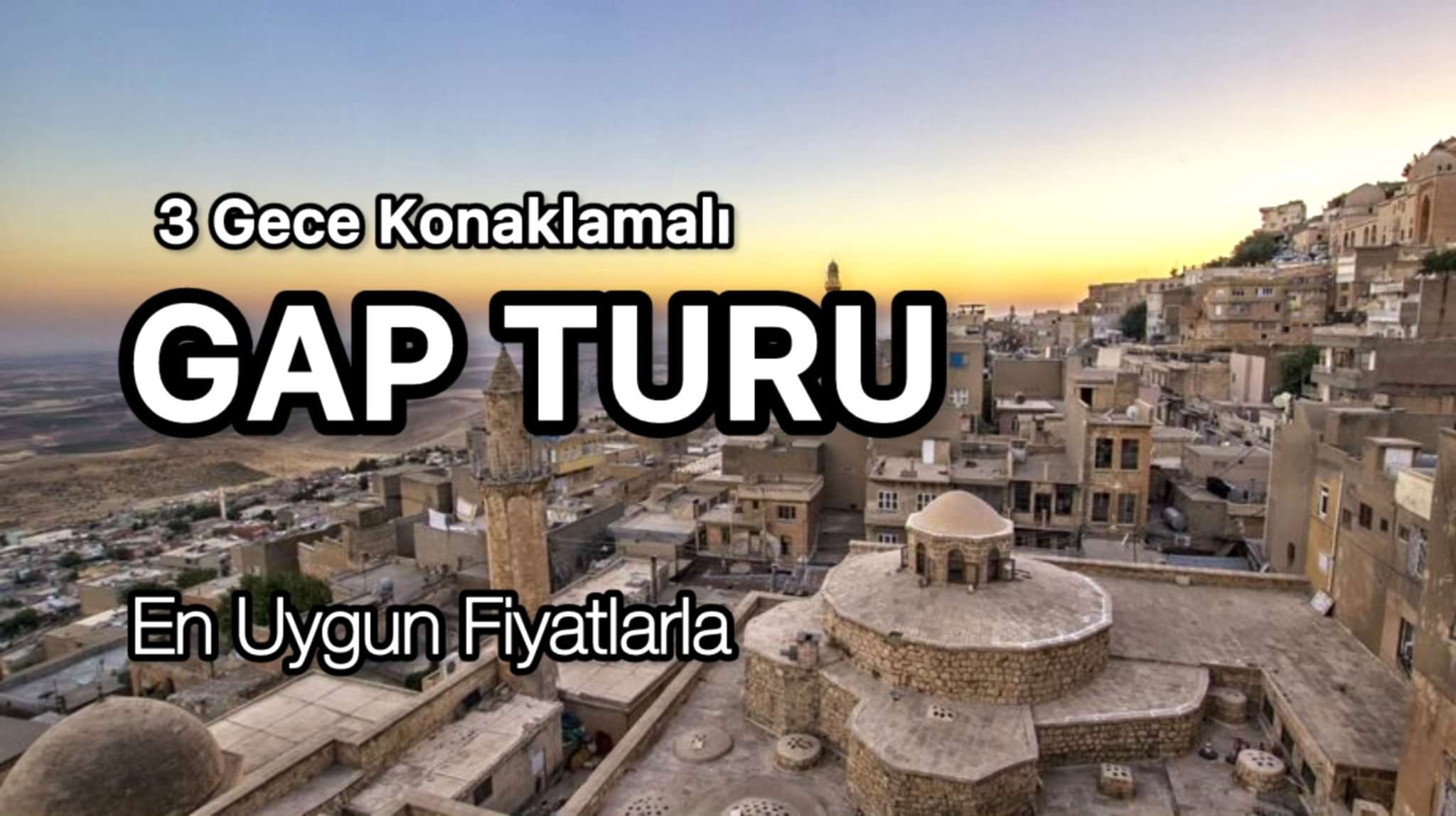 Güneydoğu Anadolu Turu / 4 Gece 5 Gün /  ( 3 Gece Otel Konaklamalı) İstanbul Kalkışlı