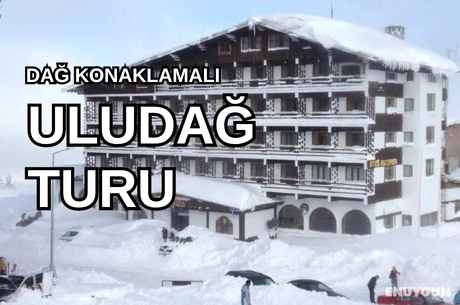 Beceren Otel / Uludağ Kayak Turu / 1 Gece 2 Gün / İstanbul Kalkışlı