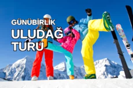 Uludağ Turu / Günübirlik / İstanbul Kalkışlı